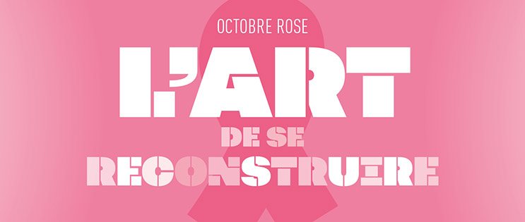 Octobre rose : l'art de se reconstuire