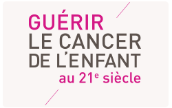 Guérir le cancer de l'enfant au 21e siècle Guérir le cancer de l'enfant au 21e siècle